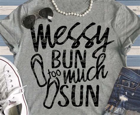 Summer Svg Beach Svg Svg Messy Bun Too Much Sun Svg Messy Etsy