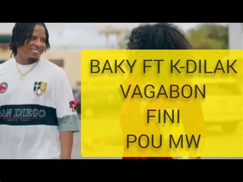 BAKY Feat K DILAK Vagabon Fini Pou Mwen Video Official YouTube