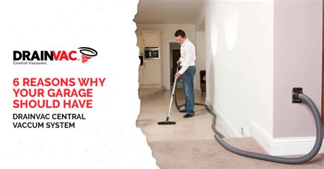 6 Reason Why Your Garage Should Have Drainvac Central Vacuum System