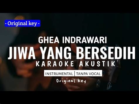 Ghea Indrawari Jiwa Yang Bersedih Karaoke Akustik Youtube