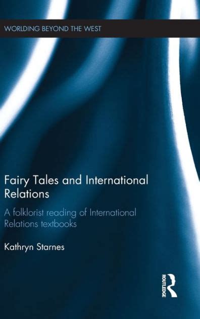 Fairy Tales And International Relations A Folklorist Reading Of IR