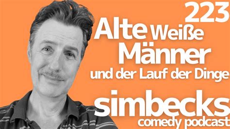 Alte Wei E M Nner Und Der Lauf Der Dinge Florian Simbecks Comedy