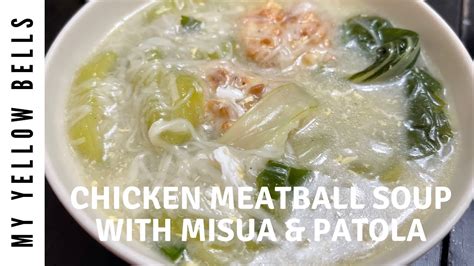 Chicken Meatball Soup With Misua Patola Thurai Youtube