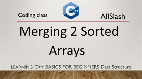 Merging 2 Sorted Arrays With For Loop In C How To Sort Array Programming Data Structure