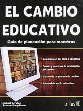 EL CAMBIO EDUCATIVO GUIA DE PLANEACION PARA MAESTROS MICHAEL G