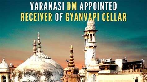 Court Appoints DM Varanasi as Receiver of Gyanvapi Cellar