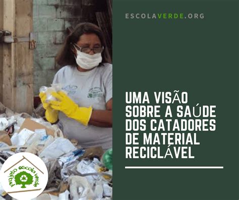 Uma Vis O Sobre A Sa De Dos Catadores De Material Recicl Vel Programa