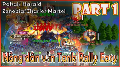 Part1 Nông dân Tank Rally KvK HA Yếu nhưng anh em đông ok Zenobia