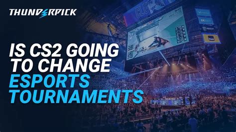 Counter-Strike 2 Tournament Changes