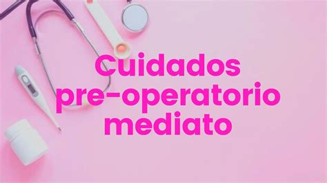 Cuidados Pre Operatorio Mediato Preoperatorio Enfermeria