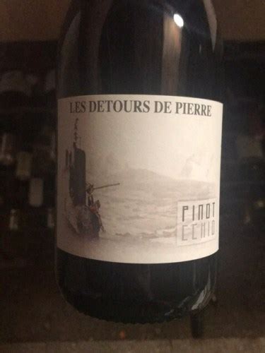 Pierre Deshors La Tour De Pierre Les Detours De Pierre Pinot Cchio