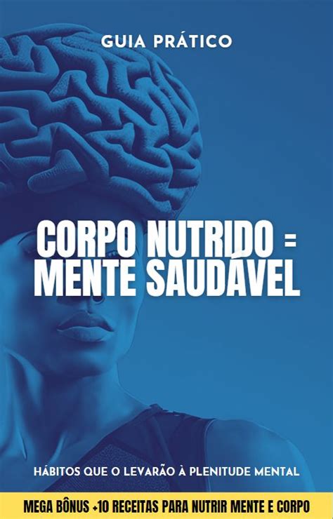 Guia Prático Corpo Nutrido Mente Saudável Mega Bônus 10 Receitas