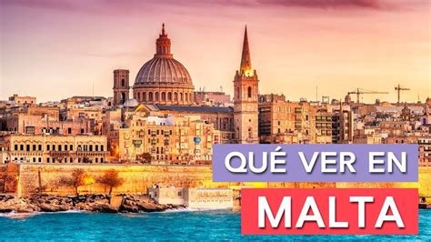 Qu Ver En Malta Lugares Imprescindibles Youtube