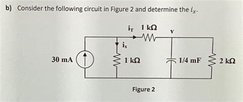 Solved B Consider The Following Circuit In Figure 2 And