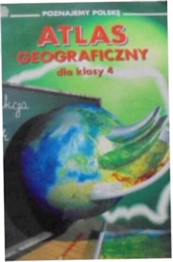 Atlas Geograficzny Dla Klasy 4 I Inni 11830796230 Oficjalne