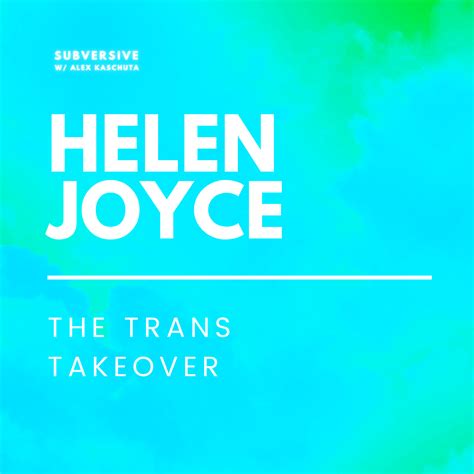 Helen Joyce The Trans Takeover By Alex Kaschuta