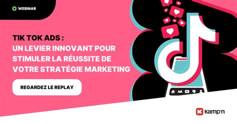 Webinar Tik Tok Ads un levier innovant pour stimuler la réussite de