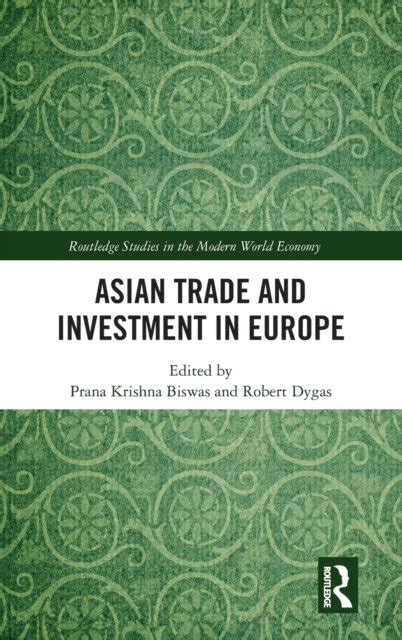 Asian Trade And Investment In Europe Prana Krishna Biswas Ksi Ka W