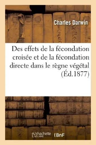 DES EFFETS DE la fécondation croisée et de la fécondation directe dans