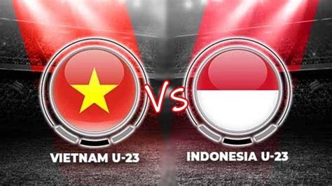 Live Streaming Vietnam Vs Timnas Indonesia Link Nonton Gratis Final