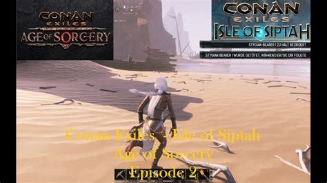 Conan Exiles Isle Of Siptah Age Of Sorcery Episode 2 Gefährten