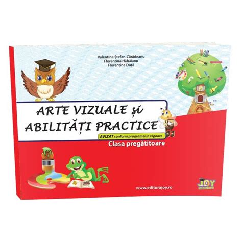 Arte Vizuale Si Abilitati Practice Clasa Pregatitoare Editura Joy