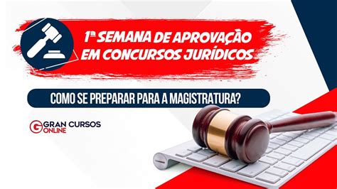 Magistratura Federal E Estadual Como Se Preparar Para Os Concursos