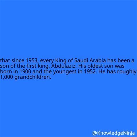 that since 1953, every King of Saudi Arabia has been a son of the first ...