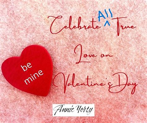 Celebrate All True Love On Valentines Day Annie Yorty True Love