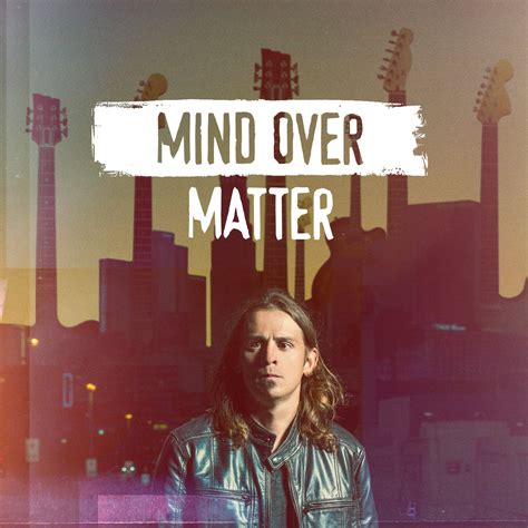 Mind Over Matter