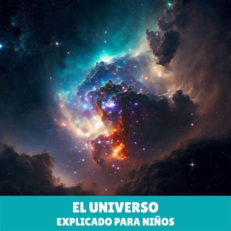 El Universo Explicado Para Ni Os Energ A Oscura Edad Del Universo