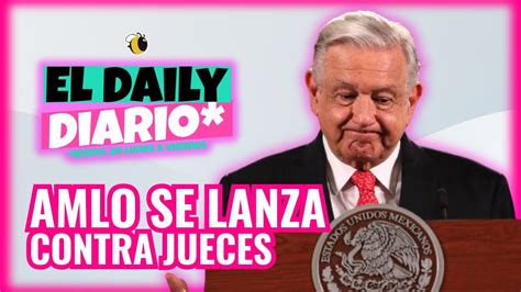 Eldailydiario Amlo Hace Fuertes Se Alamientos Contra