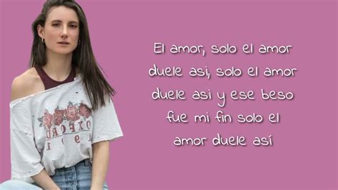 Kaia Lana Solo El Amor Duele Asi Letra Only Love Can Hurt Like This