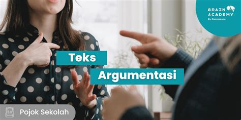 Teks Argumentasi Struktur Ciri Jenis Tujuan Dan Contoh