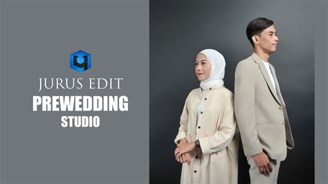 Cara Edit Foto Prewedding Indoor Dengan Adobe Photoshop Retouch Me