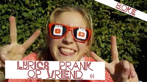 Lyrics Prank Op Vriend Gaat Fout 01 Boke Youtube