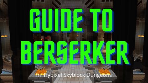 Guide To Berserker Class Hypixel Skyblock Dungeons YouTube