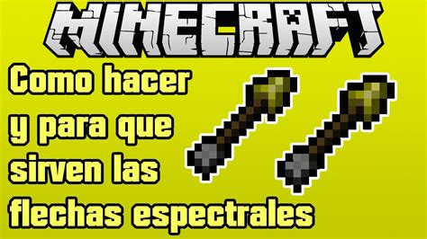 Minecraft Como Hacer Y Para Que Es La Flecha Espectral YouTube