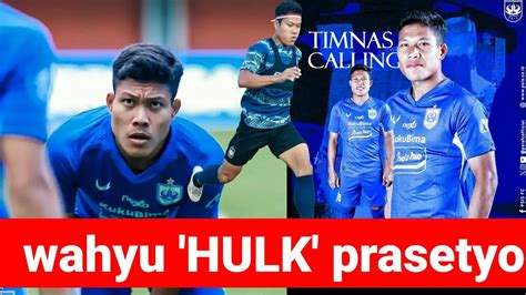 Pemain Psis Semarang Wahyu Hulk Prasetyo Dapat Panggilan Timnas Youtube