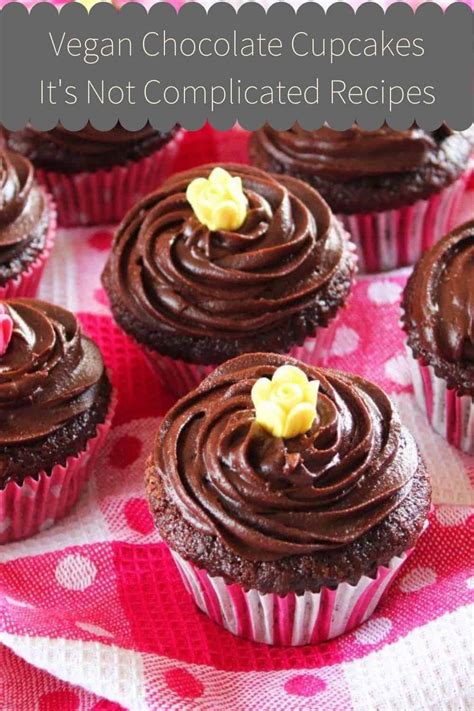 Vegan Chocolate Cupcakes - It's Not Complicated Recipes