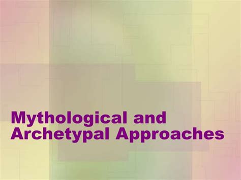 Mythological And Archetypal Approach 1 Ppt