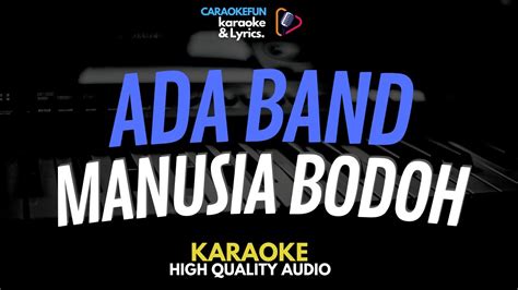 Ada Band Manusia Bodoh Karaoke Lirik Youtube