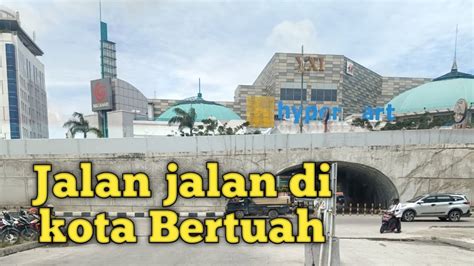 Menelusuri Jalan Di Kota Bertuah Youtube