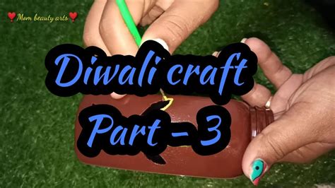 Diwali Craft Part 3 Mom Beauty Arts Mba Youtube