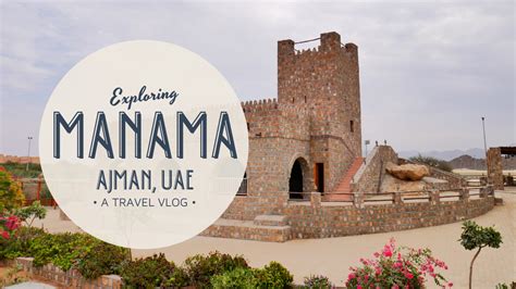 Manama, Ajman — Visiting the Inland Exclave + Al Dhaid as a Day Trip ...