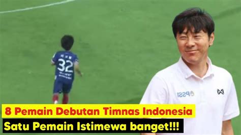 8 Pemain Debutan Siap Bela Timnas Satu Senjata Rahasia Shin Tae Yong