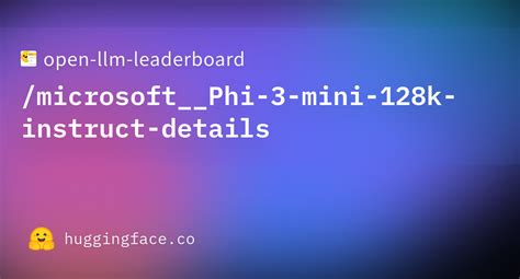 Open Llm Leaderboard Microsoft Phi 3 Mini 128k Instruct Details