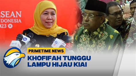 Khofifah Tunggu Lampu Hijau Kiai Nu Tentukan Arah Politik Youtube