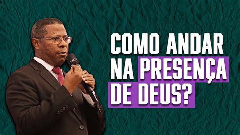 Como Andar Na Presen A De Deus Pr Osiel Gomes Youtube