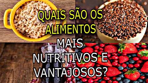 QUAIS SÃO OS ALIMENTOS NUTRITIVOS MAIS VANTAJOSOS PARA A NOSSA SAÚDE